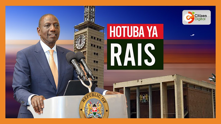 Wakenya watarajie nini katika hotuba ya rais William Ruto
