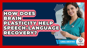 How Does Brain Plasticity Help Speech-language Recovery? - Clinical Career Path