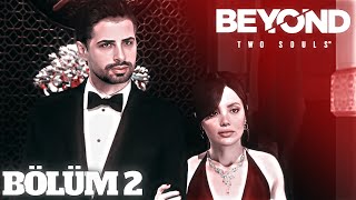 Artık Onu Durduramıyorlar… | Beyond Two Souls (2. Bölüm)