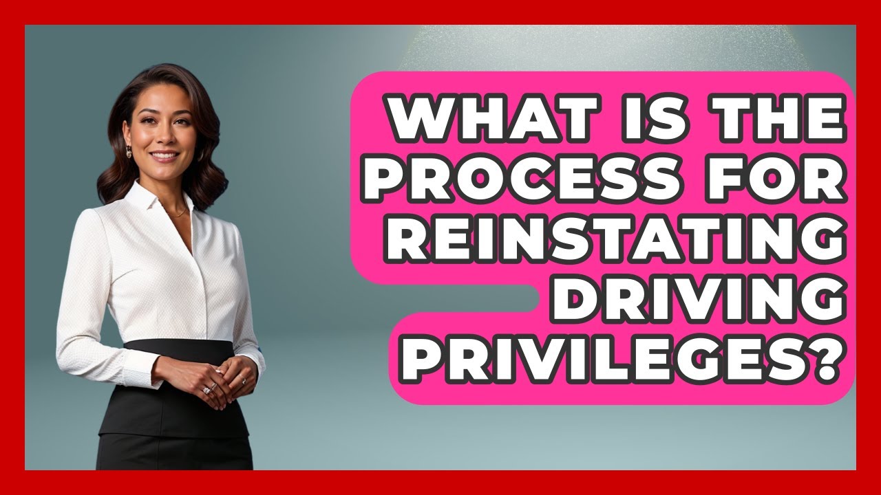 What Is The Process For Reinstating Driving Privileges? - Second Chance Journey