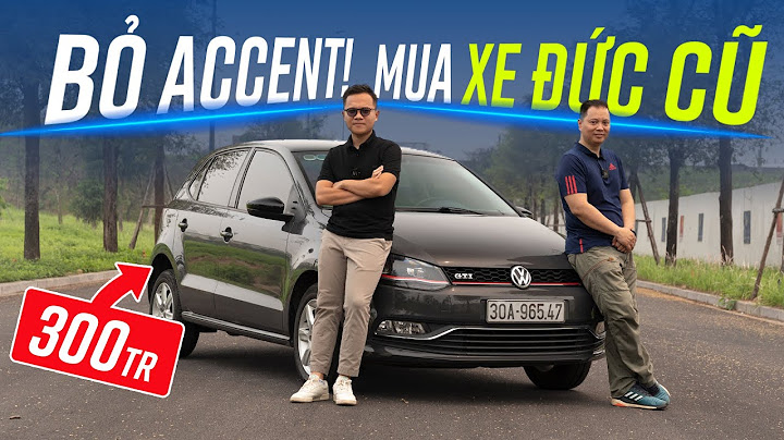 Bỏ Accent, ~300 triệu "xơi" xe Đức số sàn 7 năm tuổi có dễ nuốt? Volkswagen Polo 2015