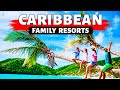 10 best caribbean family kid friendly all inclusive resorts 2024