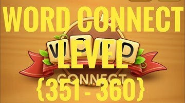 word connect 2021 level 351 , 352 , 353 , 354 , 355 , 356 , 357 , 358 , 359 , 360 #TKG #wordconnect