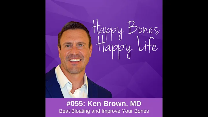 Ep 55 Dr. Ken Brown, Beat Bloating and Improve You...