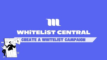 Whitelist Central - Create Whitelist Campaign