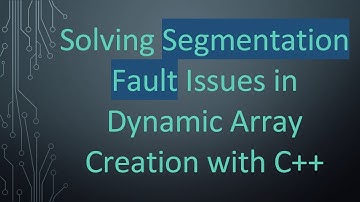 Solving Segmentation Fault Issues in Dynamic Array Creation with C+ +