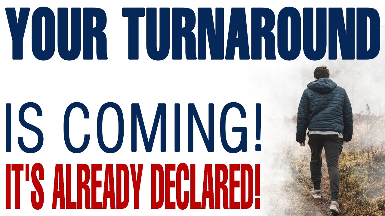 YOUR TURNAROUND IS COMING! GOD HAS ALREADY DECLARED IT! — CHRISTIAN MOTIVATION