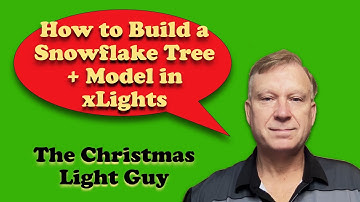 How to Build a Snowflake Tree and Model in xLights