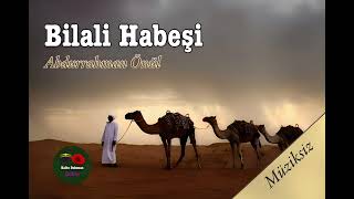 Bilali Habeşi - Abdurrahman Önül 💖 Ravza Aşığı