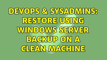 DevOps & SysAdmins: Restore using Windows Server Backup on a clean machine