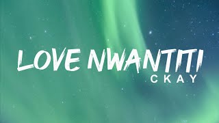 CKay - Love Nwantiti (Lyrics) | Ah Ah Ah Tiktok song lyrics | Lyrics Point