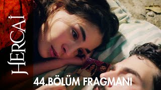 Hercai 44. Bölüm Fragmanı