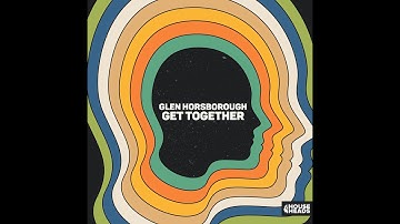 Glen Horsborough - Get Together (Extended Mix)