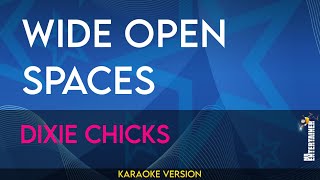 Wide Open Spaces - Dixie Chicks (KARAOKE)