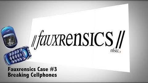 Fauxrensics | Case # 3 | Breaking Cellphones