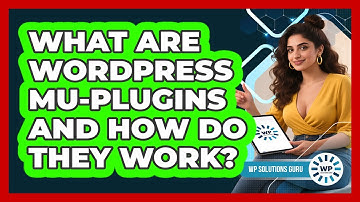 What Are WordPress Mu-plugins And How Do They Work? - WP Solutions Guru
