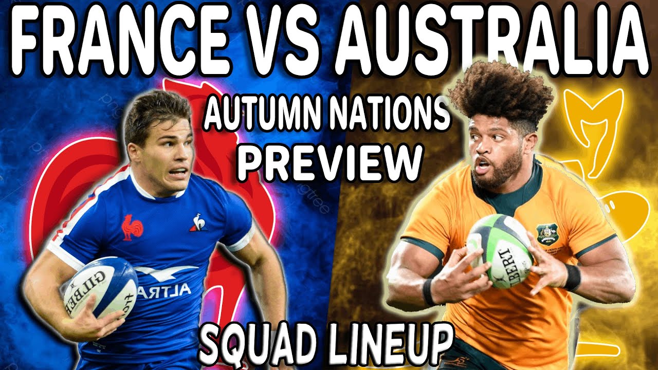 FRANCE v WALLABIES Preview - Autumn Internationals 2022 - Team Announcement, Squad News, Rugby