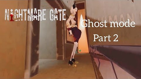 Nightmare gate Chapter 3: the gluttony factory in ghost mode (part 2)