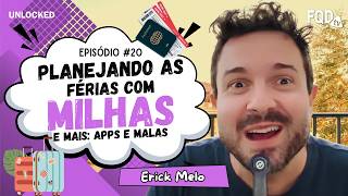 Como viajar com milhas: dicas, aplicativos e erros que você deve evitar | Unlocked | Ep. 20