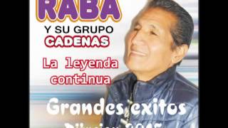 Video thumbnail of "Raba y su Grupo Cadenas Tema Todo me da Igual"