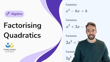 Factorising Quadratics | GCSE Maths | Third Space Learning
