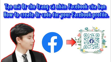 Cách tạo mã Qr cho trang cá nhân Facebook của bạn - How to create Qr code for your Facebook profile.