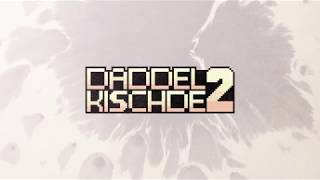 DADDELKISCHDE2 is here!