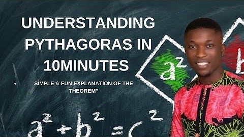 Understanding Pythagoras Theorem In 10minutes:Simple and fun way to explain the theorem.