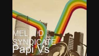 MEL O D SYNDICATE - Papi v.s. Morena