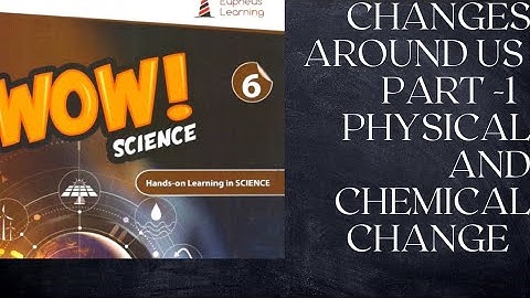 Changes Around Us | class 6 || chapter 6 part 1 Types of changes