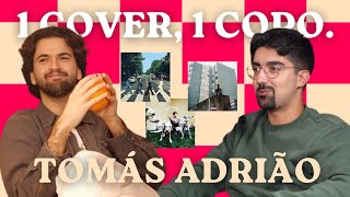 #15 TOMÁS ADRIÃO | Afastamento da Música, Ganhar The Voice, Novo EP, Pressa e Calma | 1Cover, 1Copo