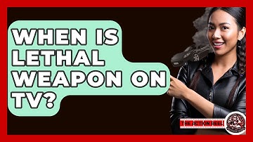 When Is Lethal Weapon On TV? - The Action Reel