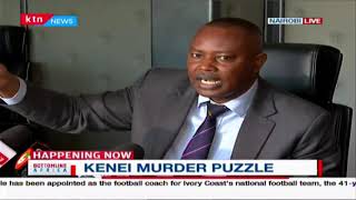 Kenei Murder Puzzle Dci Kinoti Explains Circumstances That Led To The Death Of Sergeant Kenei