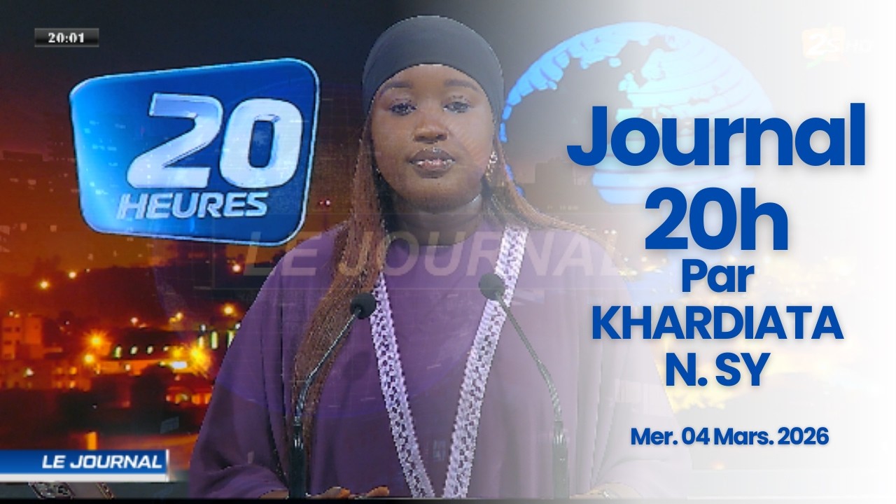 Suivez Le Journal 20h, La Grande Edition du Soir - Par Khardiata N. Sy | 04 Mars 2026