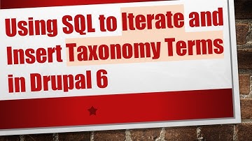 Using SQL to Iterate and Insert Taxonomy Terms in Drupal 6