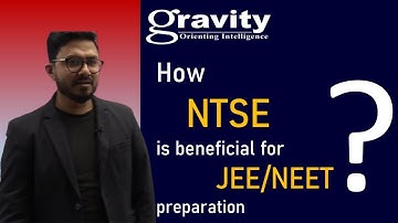 HOW NTSE IS HELPFUL FOR JEE/NEET FOUNDATION