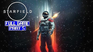 Starfield - FULL GAME - Part 5 (Final) - Gameplay Walkthrough [2K 60ᶠᵖˢ] No Commentary