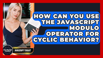 How Can You Use The JavaScript Modulo Operator For Cyclic Behavior? - JavaScript Toolkit