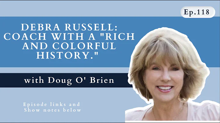 Episode 118: Debra Russell - A Coach with a "Rich ...