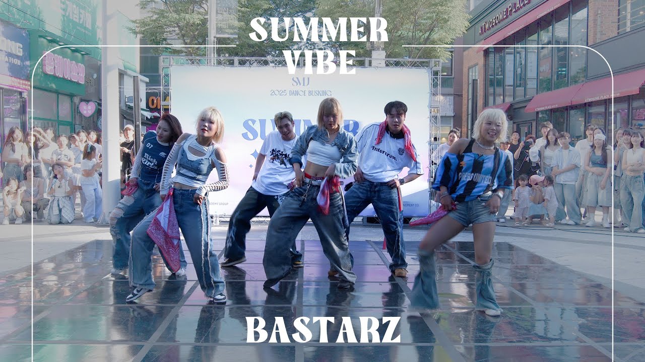 SMJ 2025 DANCE BUSKING [SUMMER VIBE] - BASTARZ