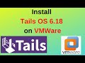 How to Download & Install Tails OS 6.18 on VMWare Workstation in 4 minutes