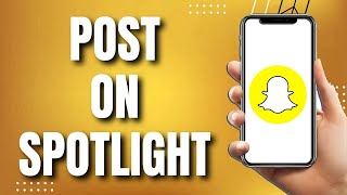 How To Post On Spotlight Snapchat (2023)