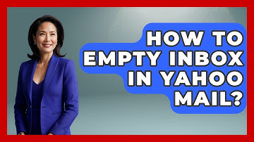 How To Empty Inbox In Yahoo Mail? - TheEmailToolbox.com