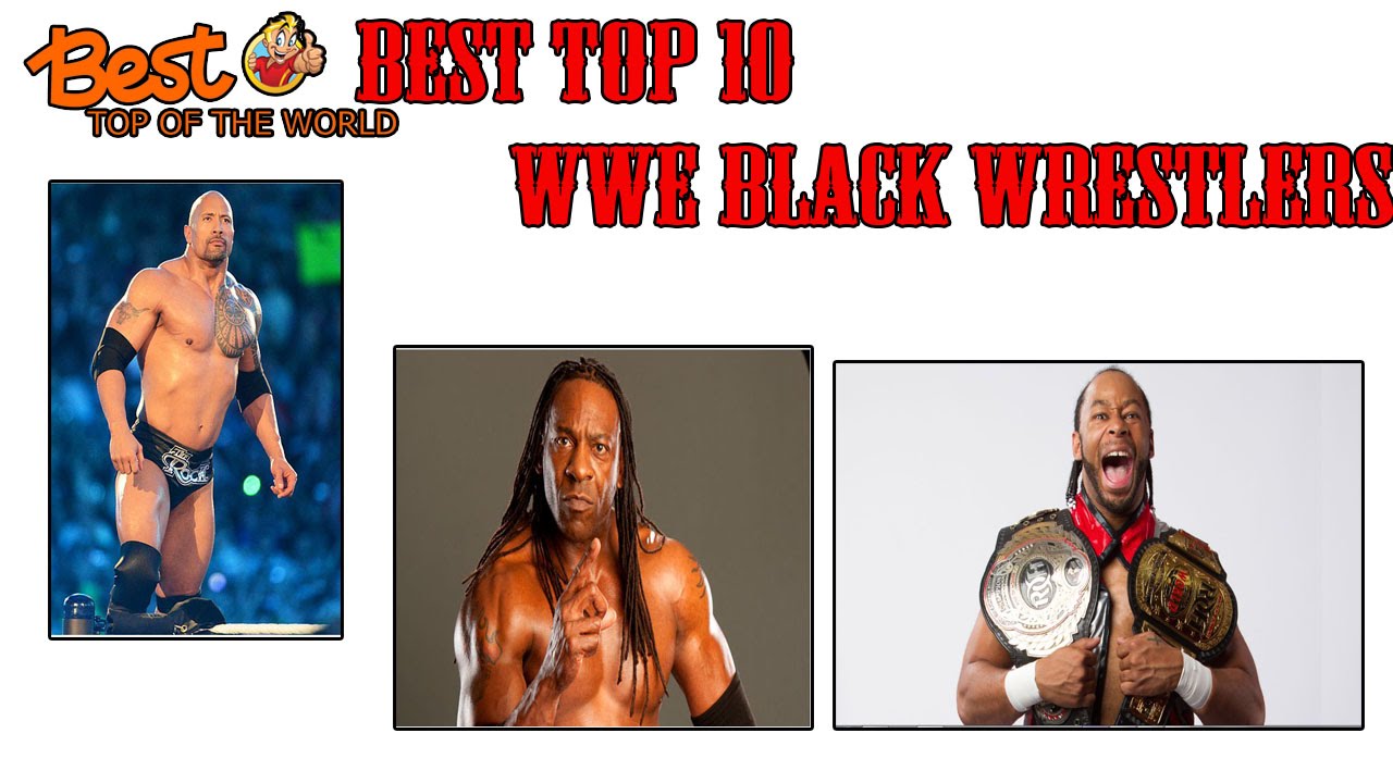 Best Top 10 WWE Black Wrestlers Of All Time YouTube