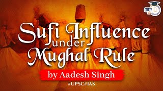 Sufi Traditions under Mughal Rule | Medieval History | Genera Studies | UPSC