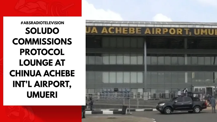 Soludo Commissions Protocol Lounge At Chinua Achebe Int'l Airport, Umueri