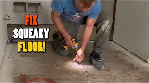 How To Fix A Squeaky Subfloor