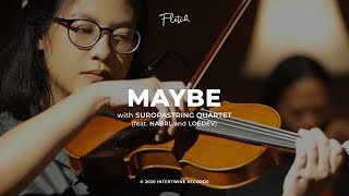 Fletch with Suropastring Quartet - Maybe Ft. Nabrl & Loedev (Live Session)