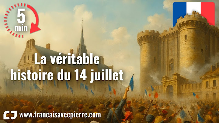 La véritable histoire du 14 juillet - 5 minutes de français