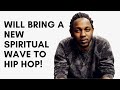 Kendrick Lamar&#39;s New Album Might Bring Spiritual Wave to Hip Hop!!